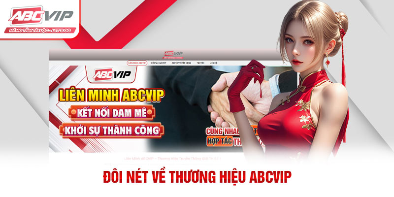 ABCVIP – Liên Minh Giải Trí Trực Tuyến Được Yêu Thích Nhất 2 Đôi nét về thương hiệu ABCVIP