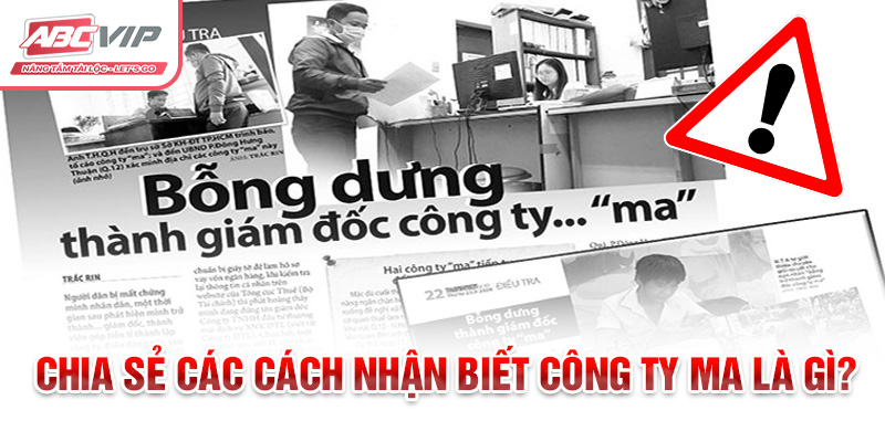 Công ty ma là gì? Và Các Dấu Hiệu Nhận Biết Phòng Tránh 2 Chia sẻ các cách nhận biết công ty ma là gì?